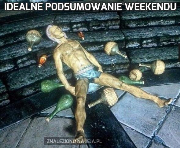 Idealne podsumowanie weekendu