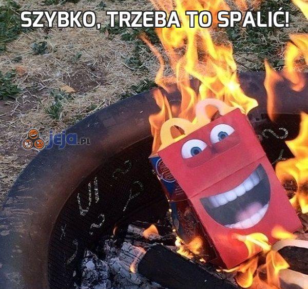 Szybko, trzeba to spalić!