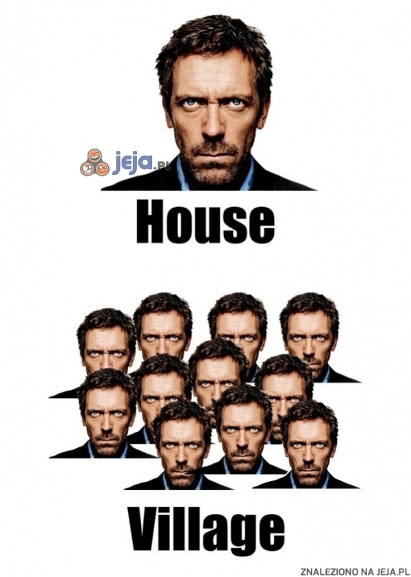 Jeden House i...