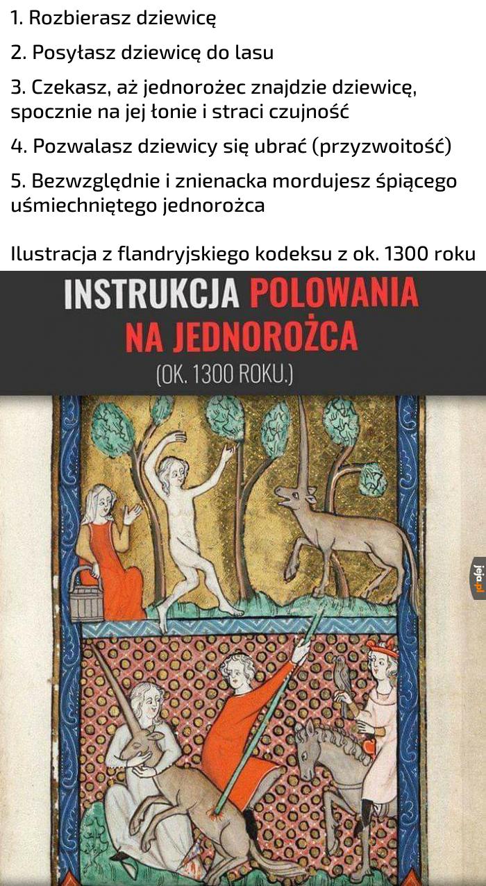 Dziś już nie znajdziemy jednorożca, bo nie ma już dziewic