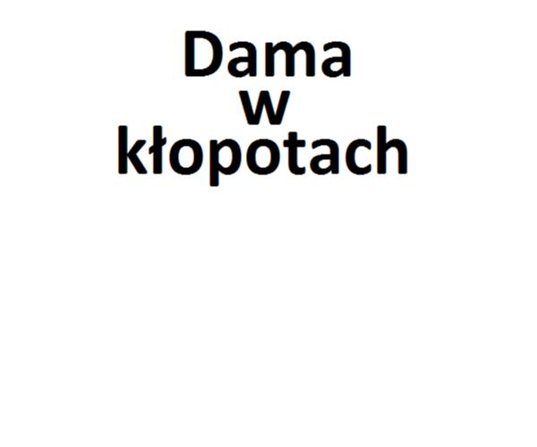 Dama w opałach