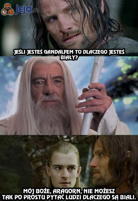 Mój Boże, Aragorn, nie możesz