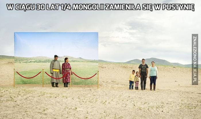 W ciągu 30 lat 1/4 Mongolii zamieniła się w pustynię