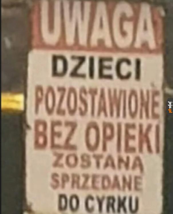 Może to podziała na nieodpowiedzialnych rodziców