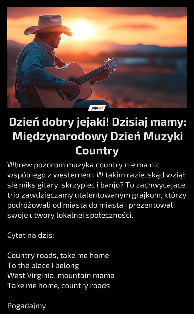 Dzień dobry jejaki! Dzisiaj mamy: Międzynarodowy Dzień Muzyki Country