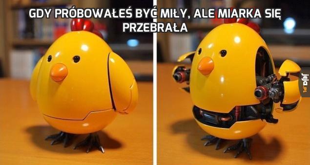 Gdy próbowałeś być miły, ale miarka się przebrała