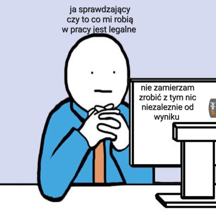 Tak samo miałem z prawem Ma*cina
