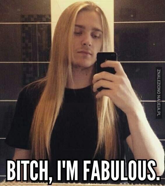 I'm fabulous!