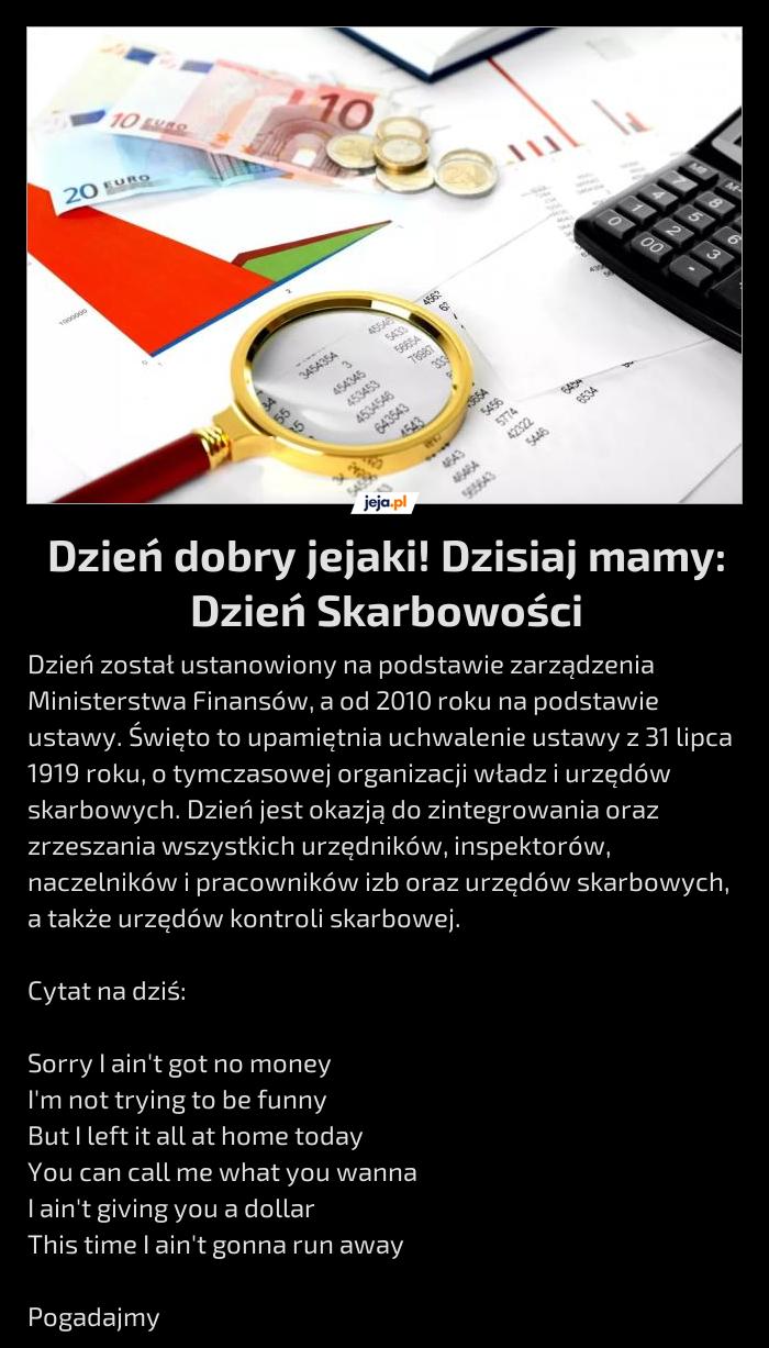 Dzień dobry jejaki! Dzisiaj mamy: Dzień Skarbowości