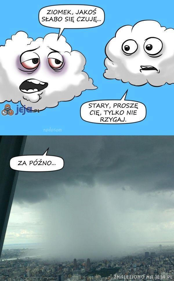 Chmury też mogą mieć zły dzień...