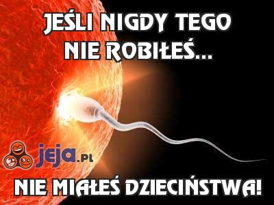 Jeśli nigdy tego nie robiłeś...