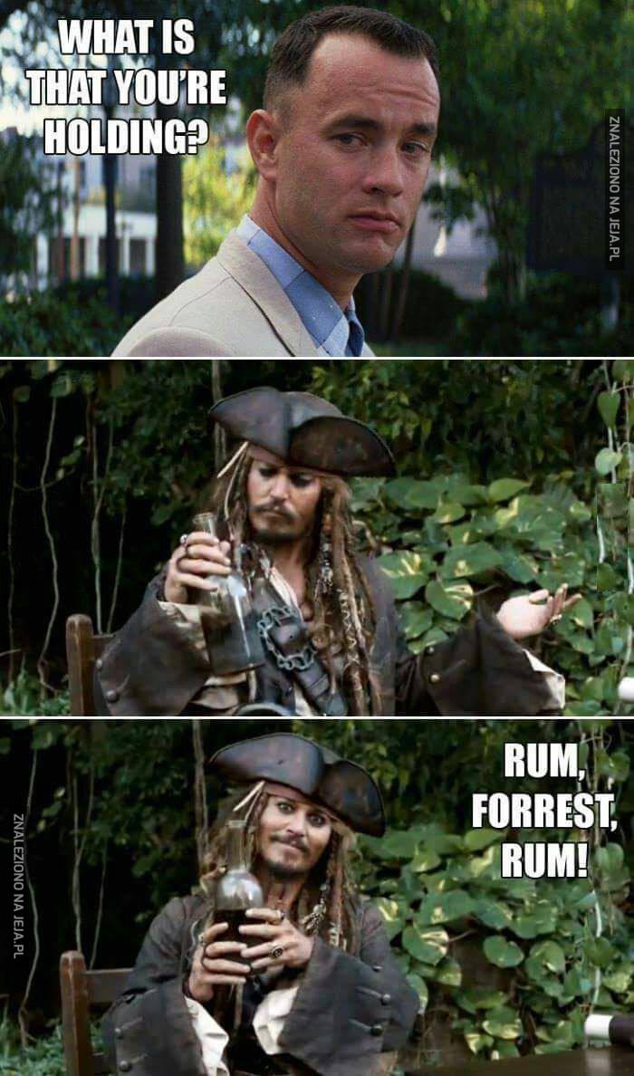 Rum, Forrest, rum!