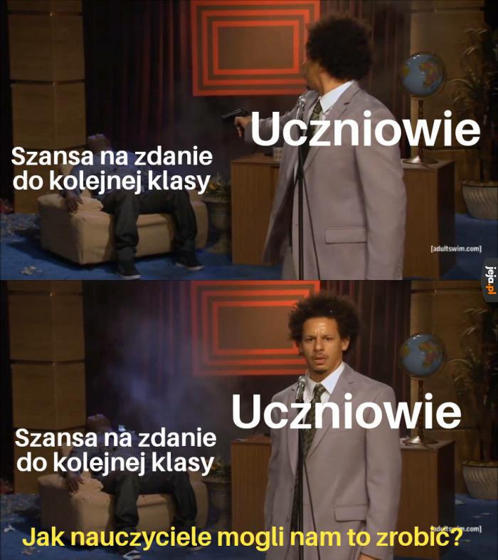 Wszystkiemu są winni nauczyciele