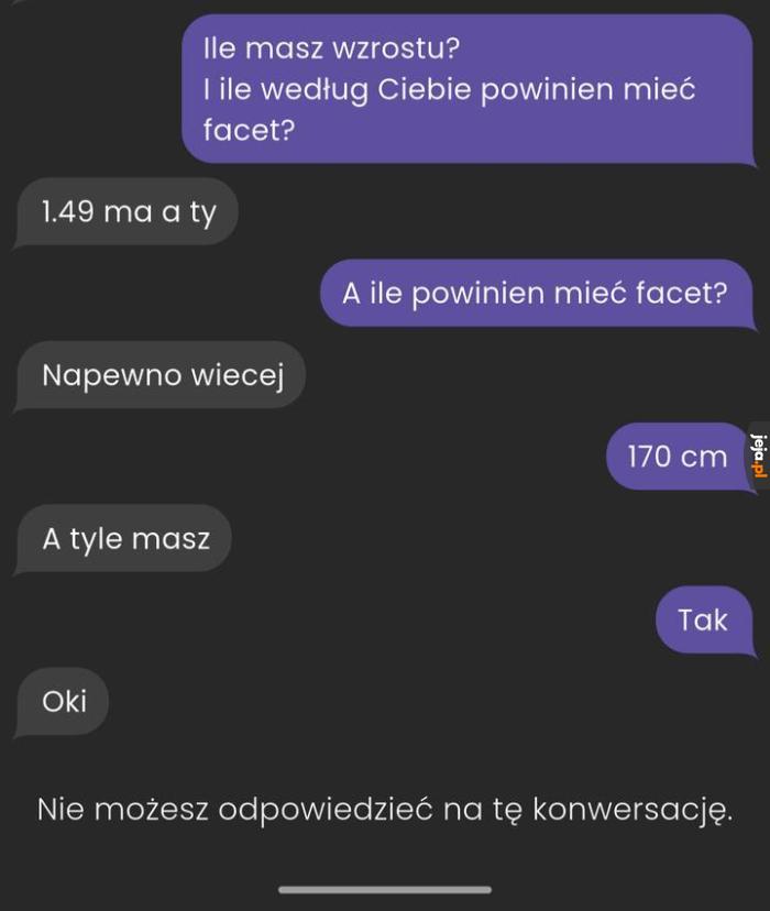 Precz krasnalu wyższy ode mnie o 2 głowy