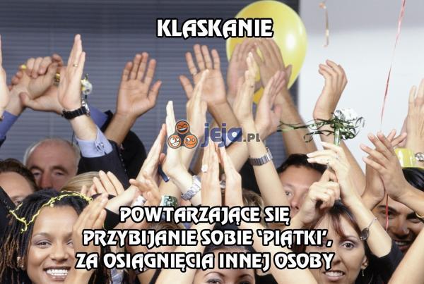 Klaskanie - przybijanie sobie piątki za osiągnięcia innej osoby