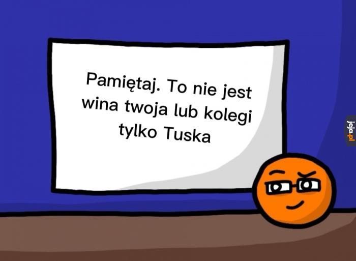 To wszystko wina Tuska