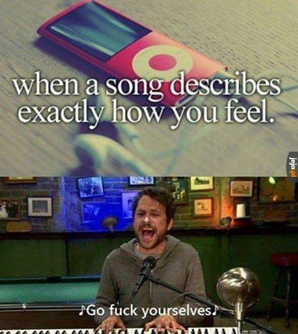 Kiedy piosenka idealnie opisuje Twoje uczucia