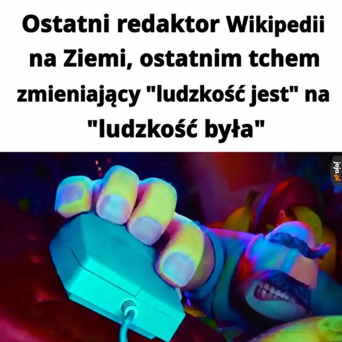 Muszę... dokonać... edycji...