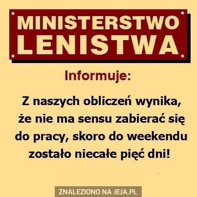 Ministerstwo lenistwa informuje
