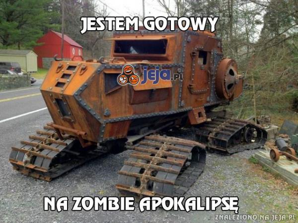 Jestem gotowy na zombie apokalipsę