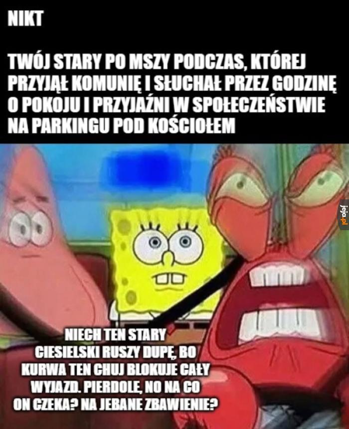 Ojcu już się agresor załączył