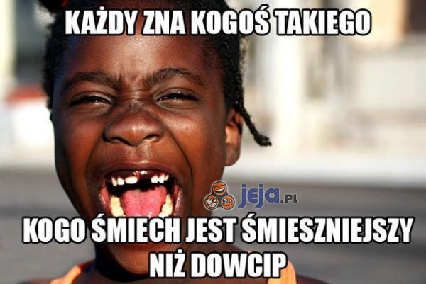 Ten śmiech...