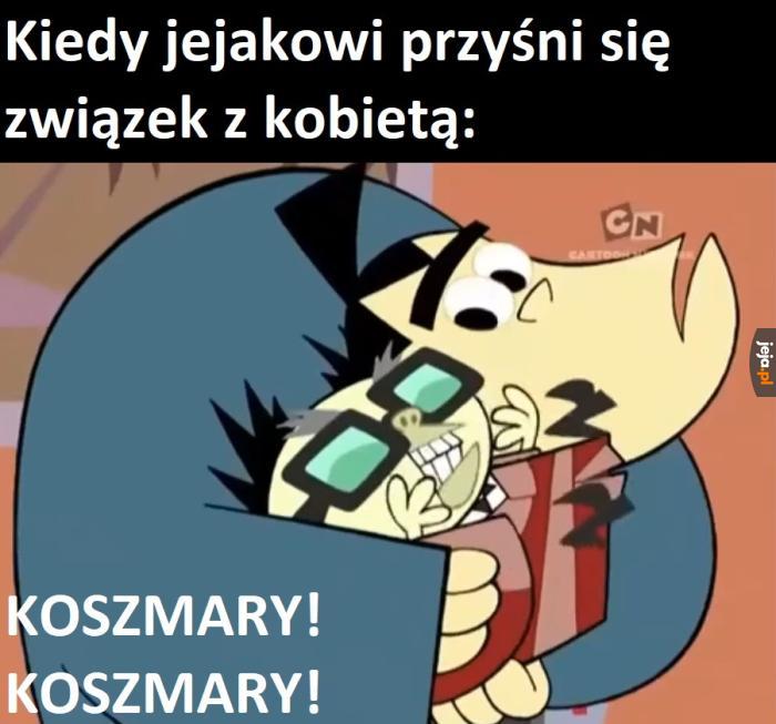 KOSZMARY! KOSZMARY!