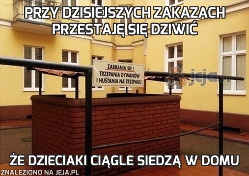 Przy dzisiejszych zakazach przestaję się dziwić