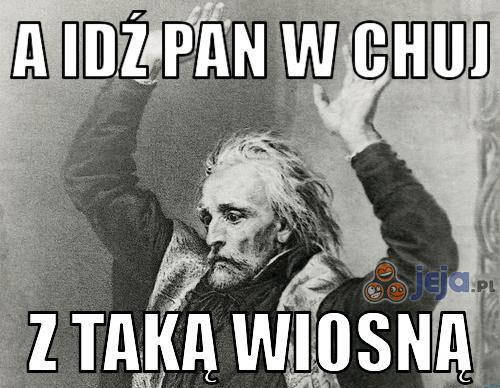 A idź pan...