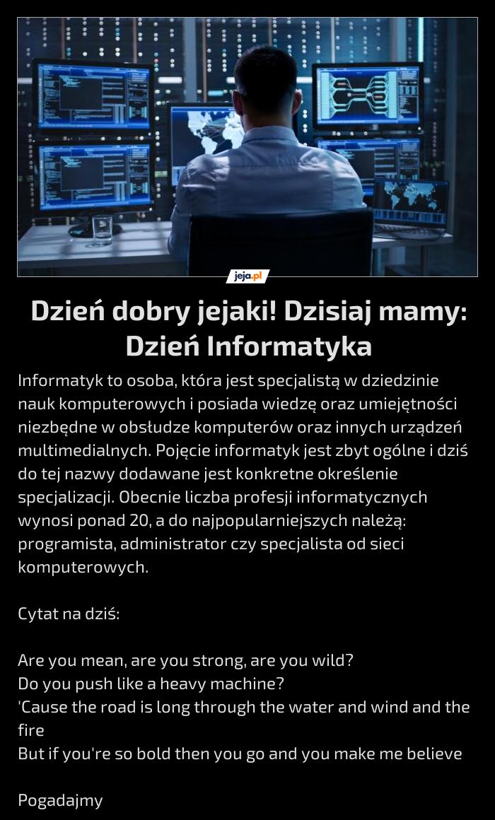 Dzień dobry jejaki! Dzisiaj mamy: Dzień Informatyka