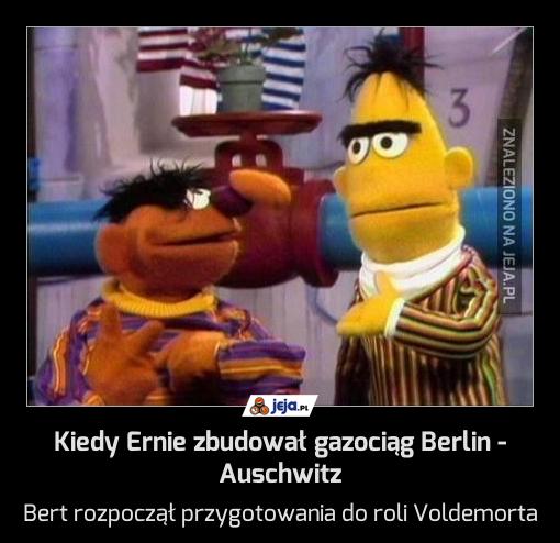 Kiedy Ernie zbudował gazociąg Berlin - Auschwitz