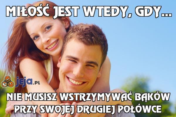 Miłość jest wtedy, gdy...