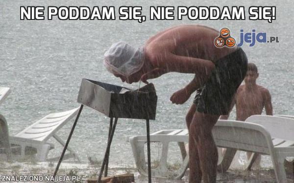 Nie poddam się, nie poddam się!