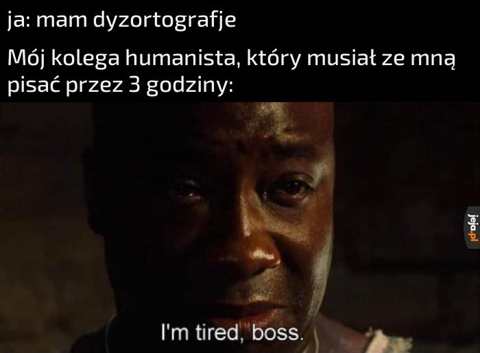 Dla humanisty to największa tortura