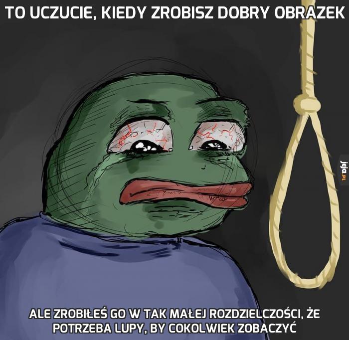 To uczucie, kiedy zrobisz dobry obrazek