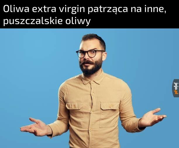 To nie jest mój najlepszy mem
