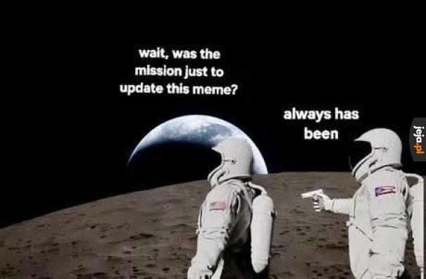 Mały mem dla mnie i dla ludzkości też