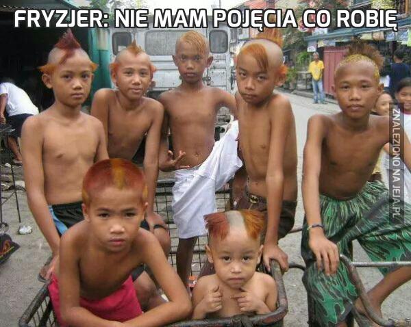 Fryzjer: Nie mam pojęcia co robię