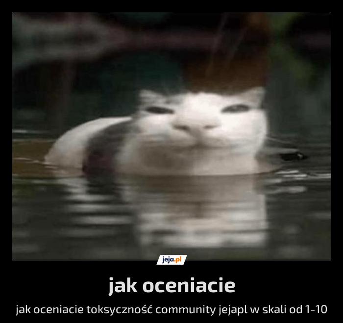 Jak oceniacie