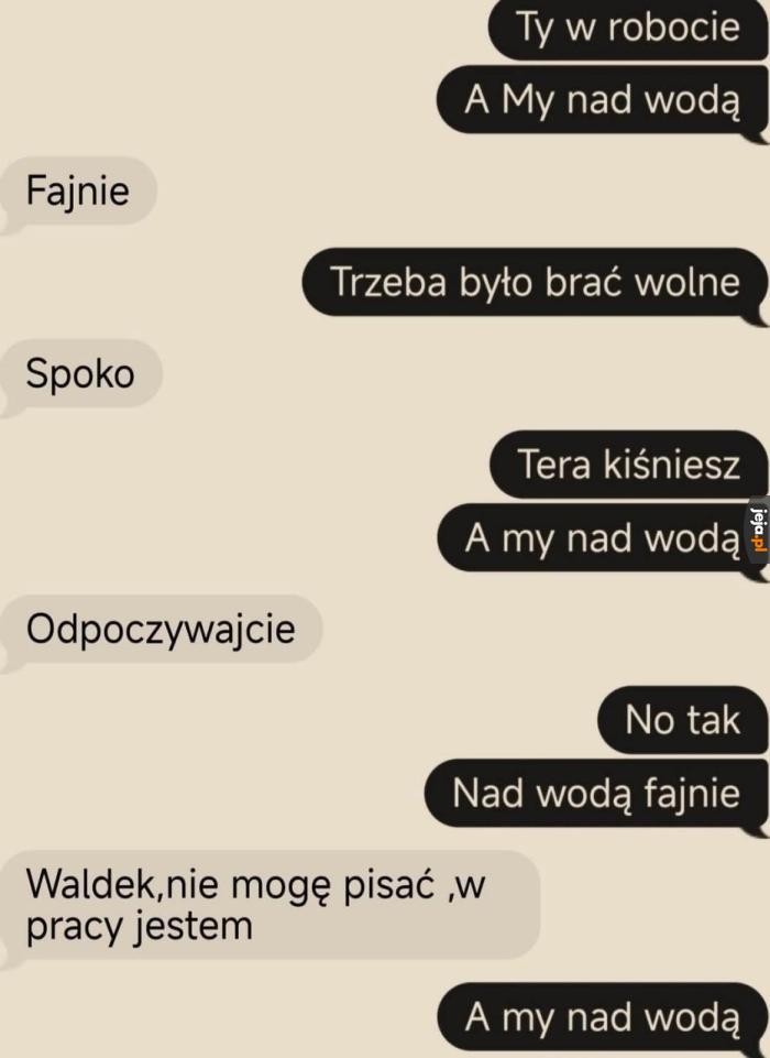 Trzeba było brać wolne