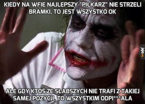 Kiedy na WFie najlepszy "piłkarz" nie strzeli bramki, to jest wszystko ok