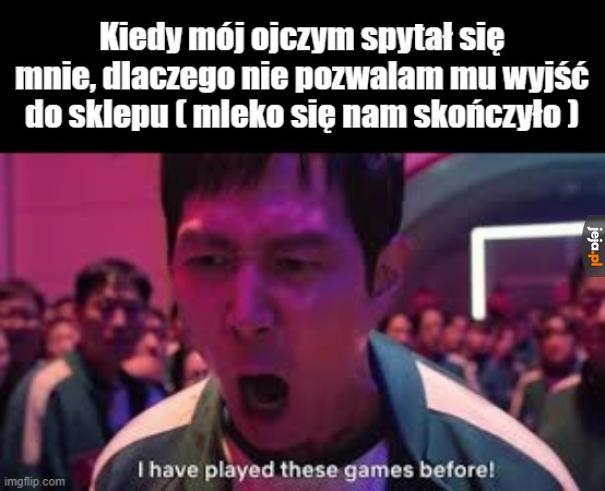 Też nie lubię grać w chowanego z rodzicami...