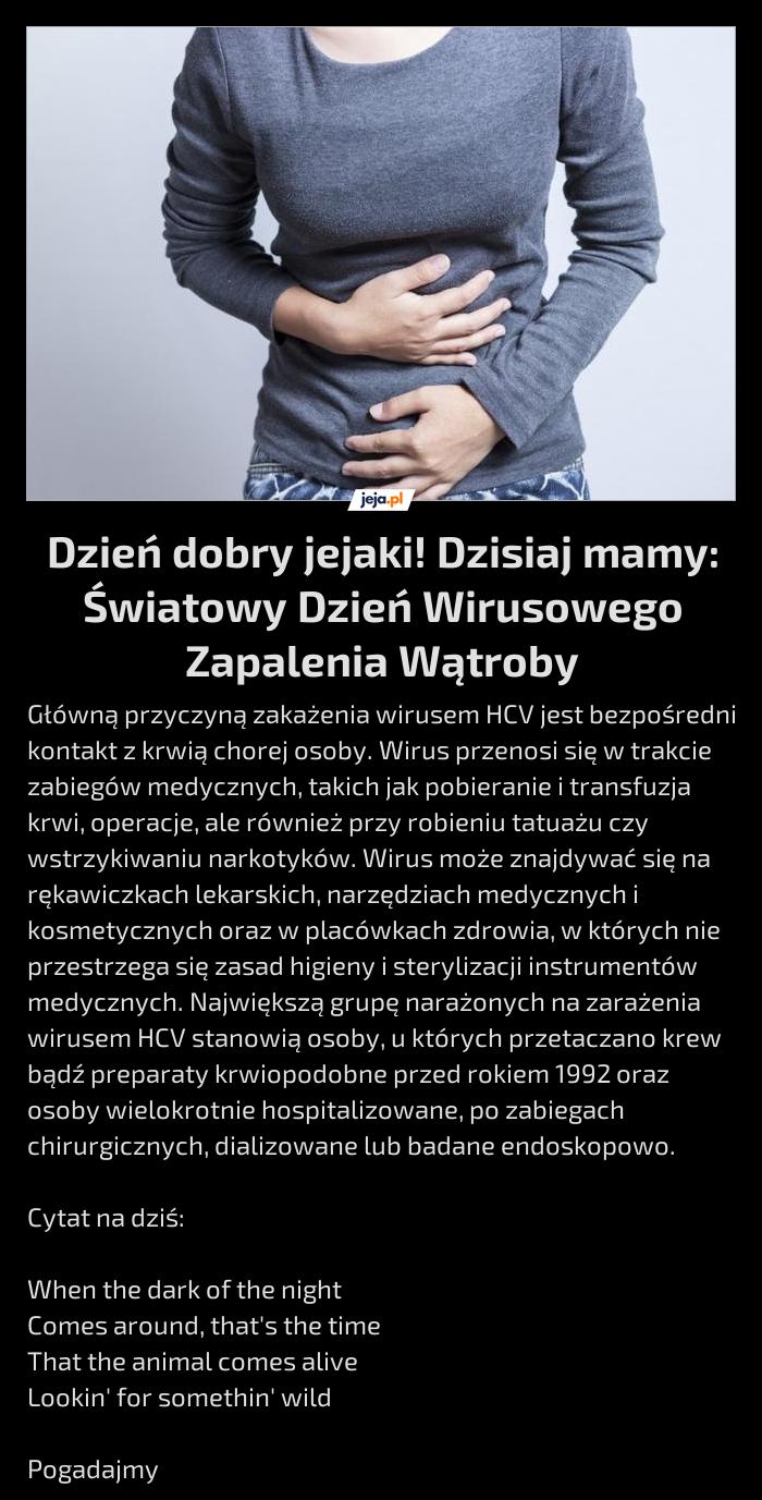 Dzień dobry jejaki! Dzisiaj mamy: Światowy Dzień Wirusowego Zapalenia Wątroby