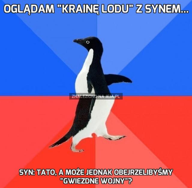 Oglądam "Krainę Lodu" z synem...