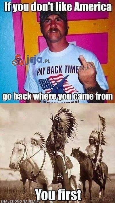 Jeśli nie lubisz Ameryki to wracaj skąd przyszedłeś