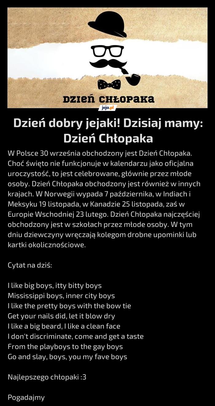Dzień dobry jejaki! Dzisiaj mamy: Dzień Chłopaka