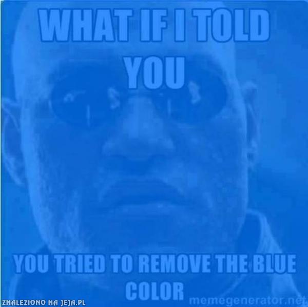 What if I told you...