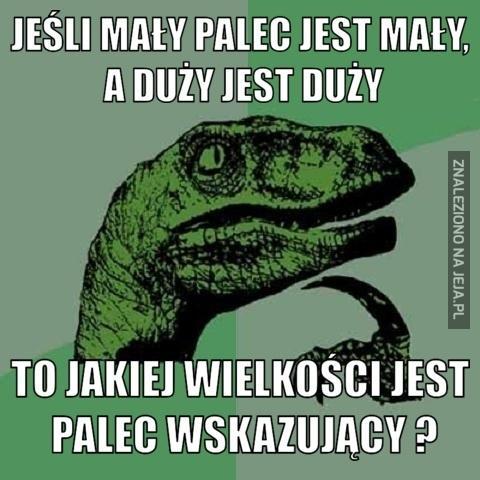 Jeśli mały palec jest mały...