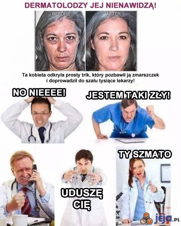 Dermatolodzy jej nienawidzą!