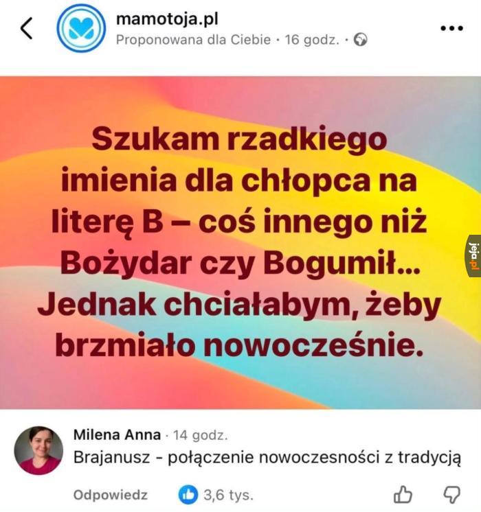 Czemu nie Bożydar? :(